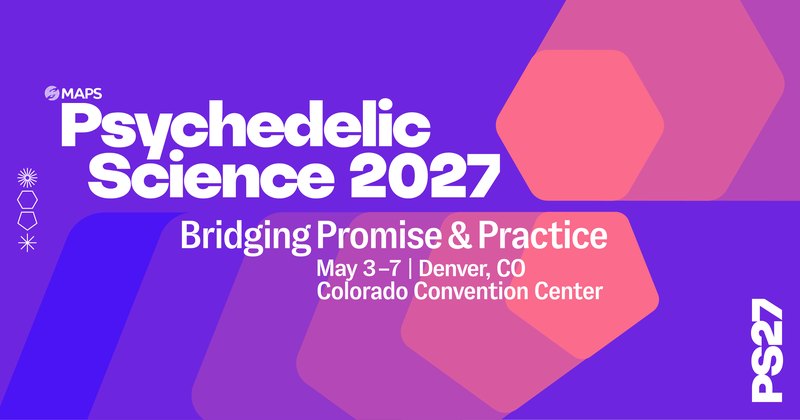 The Psychedelic Science 2027 card from MAPS: Bridging Promise and Practice, May 3 to 7, Colorado Convention Center, Denver, in white on purple and coral